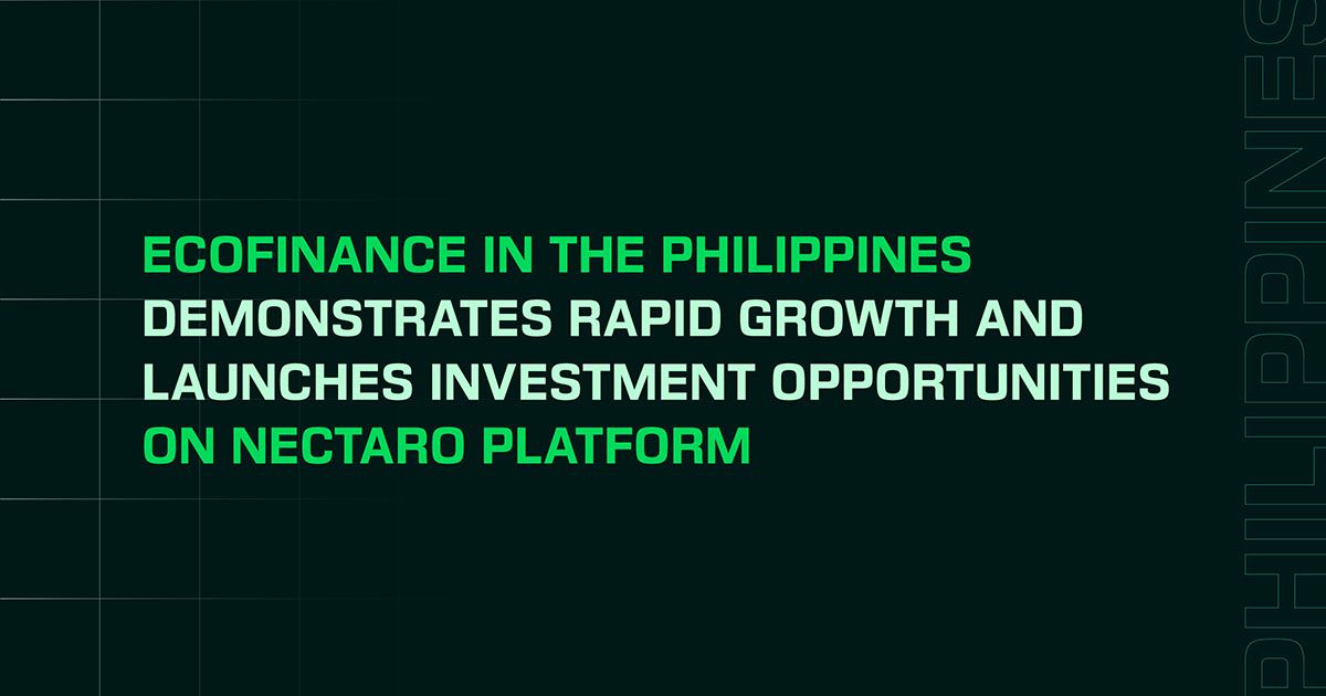 Ecofinance in the Philippines Demonstrates Rapid Growth and Launches Investment Opportunities on Nectaro Platform