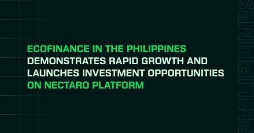 Ecofinance in the Philippines Demonstrates Rapid Growth and Launches Investment Opportunities on Nectaro Platform