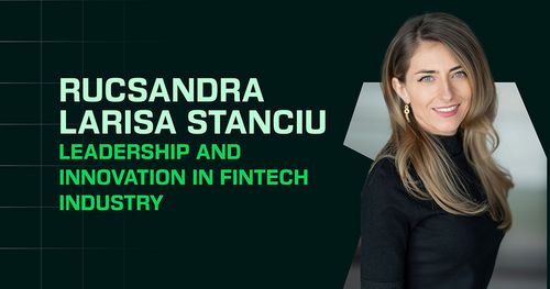 Leadership and innovation in fintech industry – an interview with Rucsandra Larisa Stanciu, the CEO of Ecofinance 